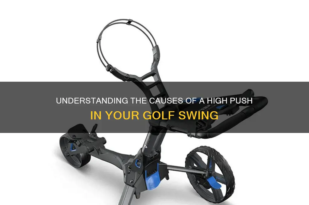 what causes a high push in golf