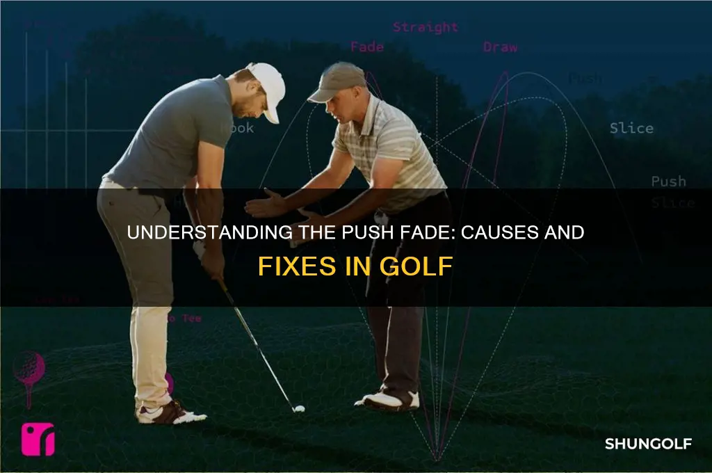 what causes a push fade in golf