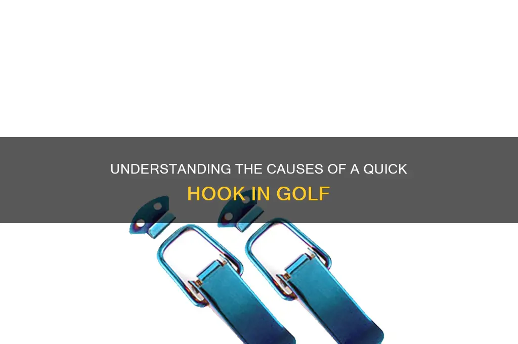 what causes a quick hook in golf