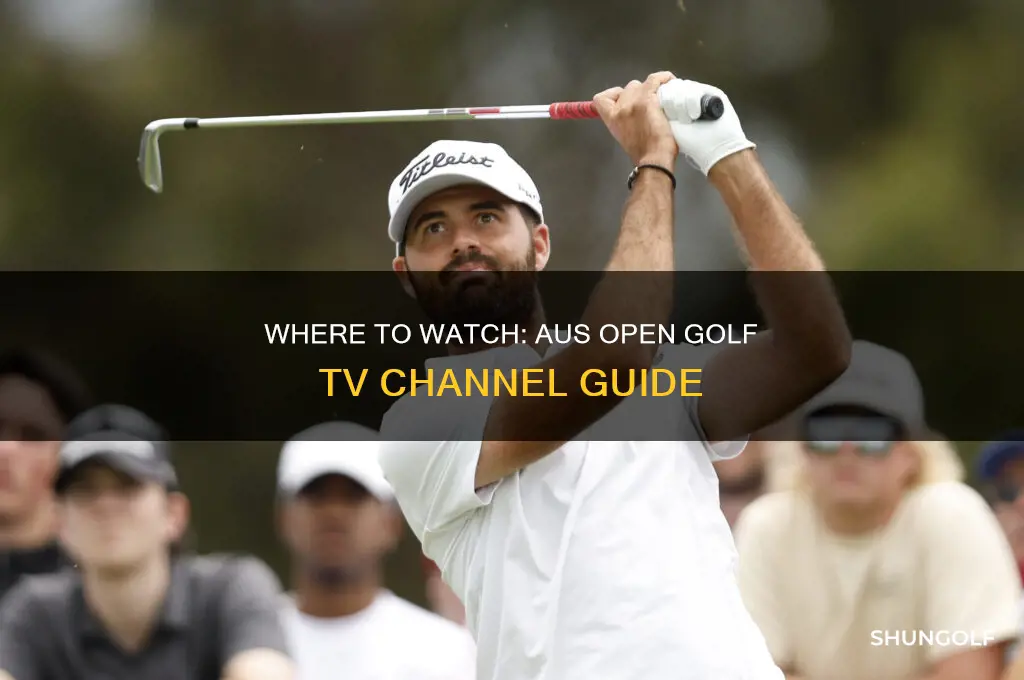 what channel is the aus open golf on