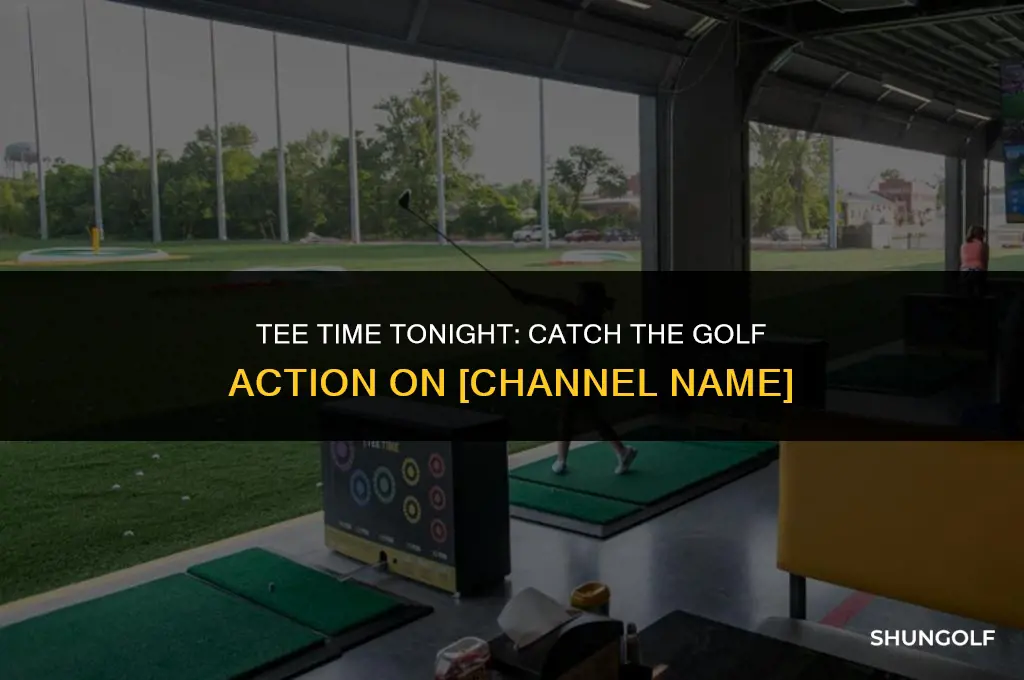 what channel is the golf on tonight
