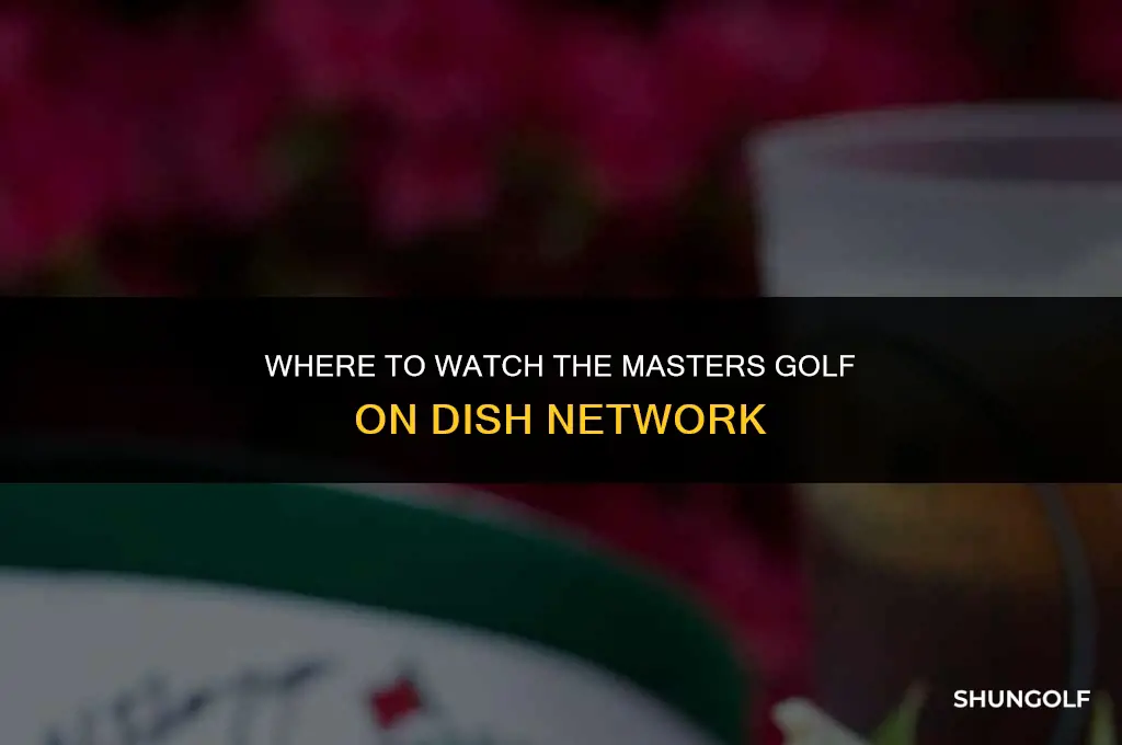 what channel is the masters golf on dish