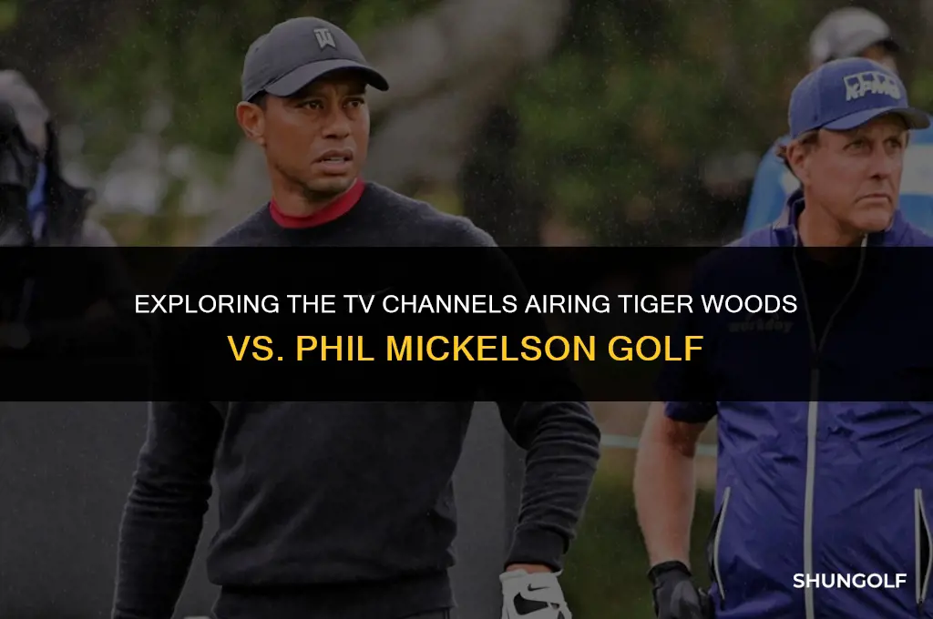 what channel is the tiger woods phil mickelson golf