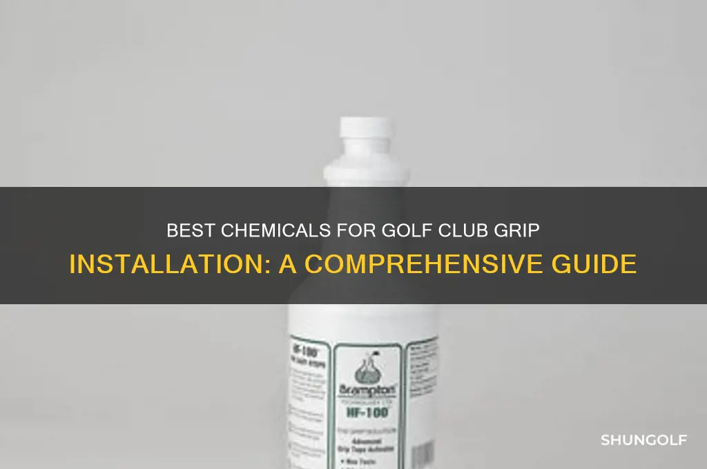 what chemicals can i use to install golf club grips