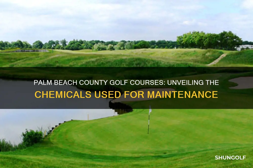 what chemicals does palm beach county use on golf courses