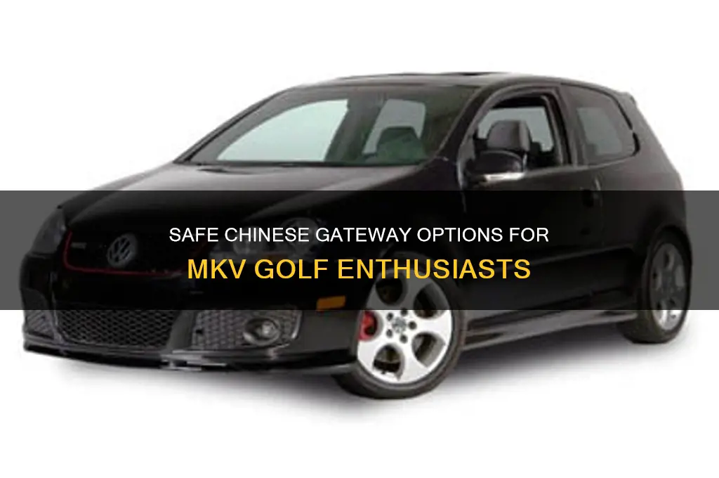 what chinese gateway are safe for mkv golf