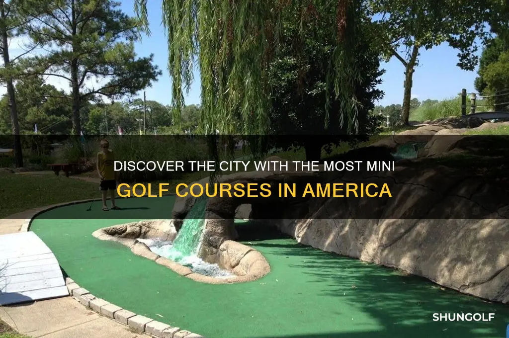 what city has most mini golf courses