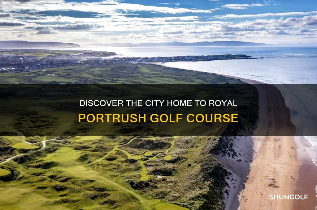 what city is the royal portbrush golf course located in