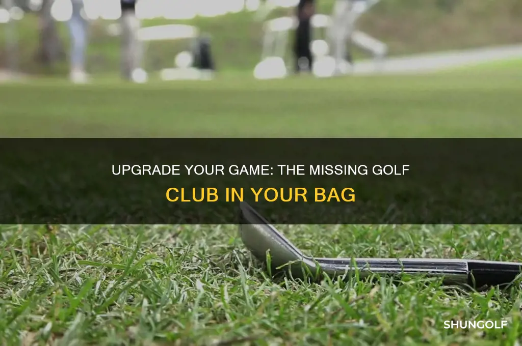 what club am i missing from my golf bag