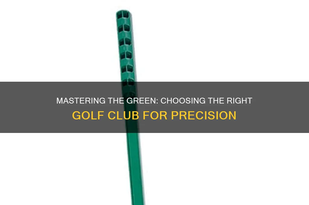what club is used on green in golf