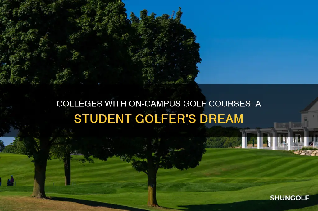what colleges have their own golf course