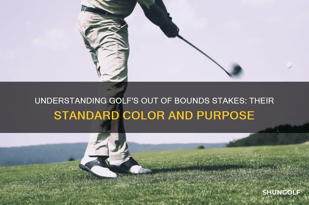 what color are out of bounds stakes in golf