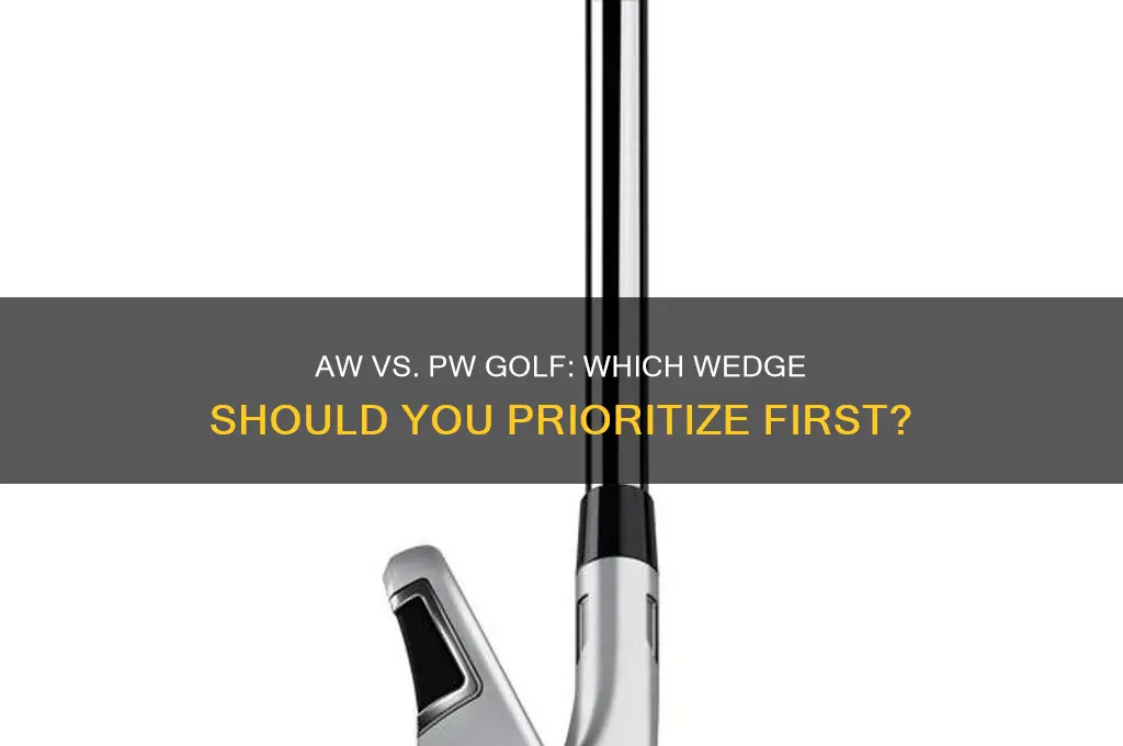 what comes first aw or pw golf