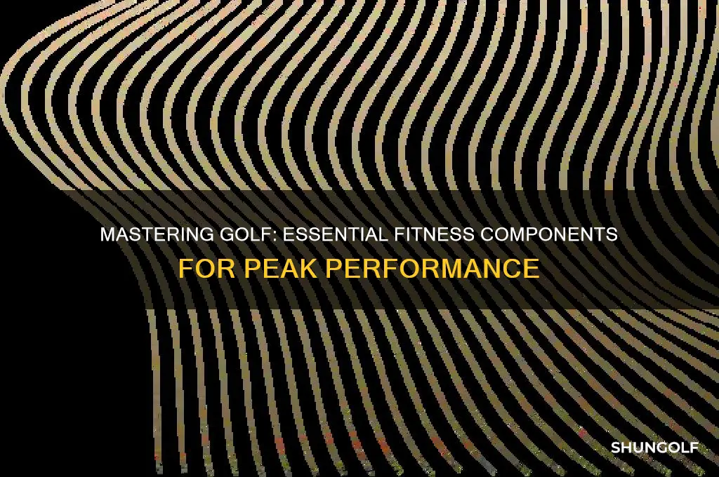 what components of fitness needed for golf