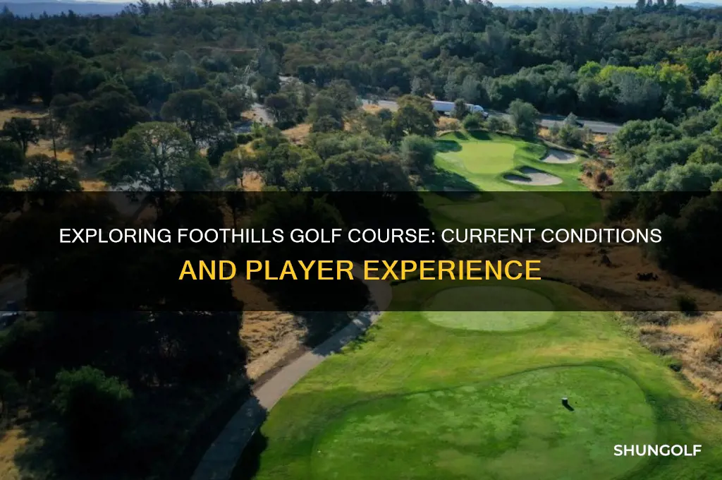 what condition is foothills golf course in
