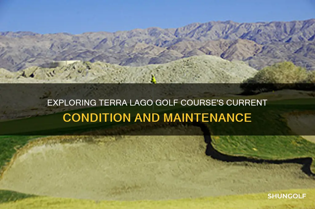 what condition is terra lago golf course in