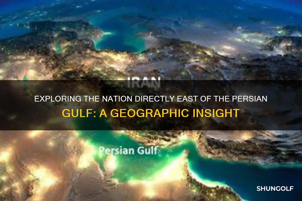 what country is directly east of the persian golf