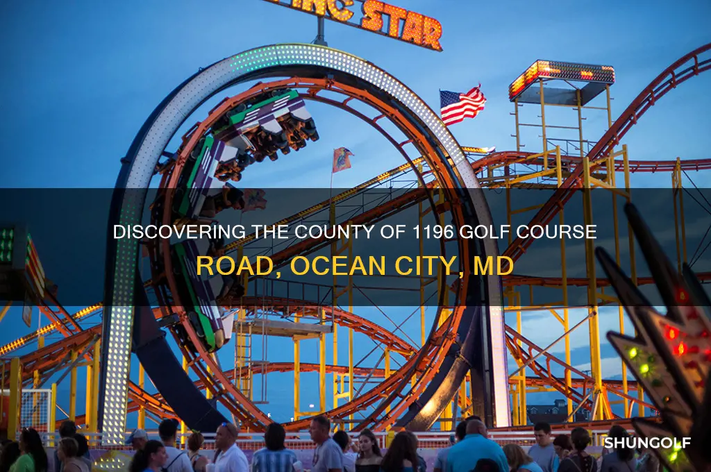 what county is 1196 golf course road ocean city maryland