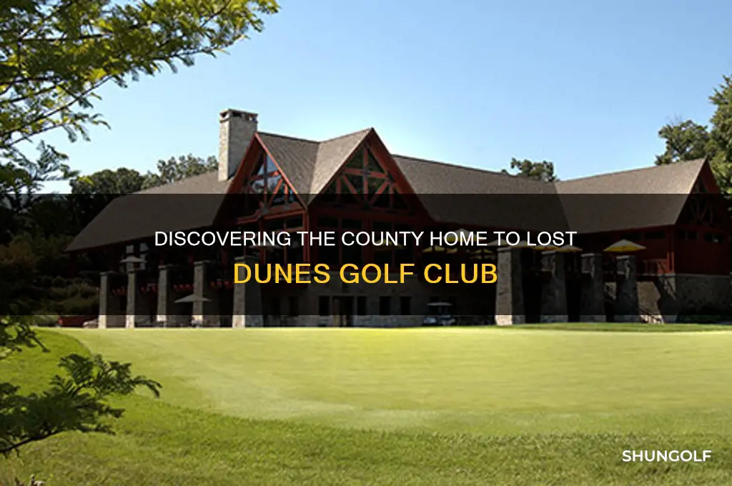 what county is lost dunes golf club in