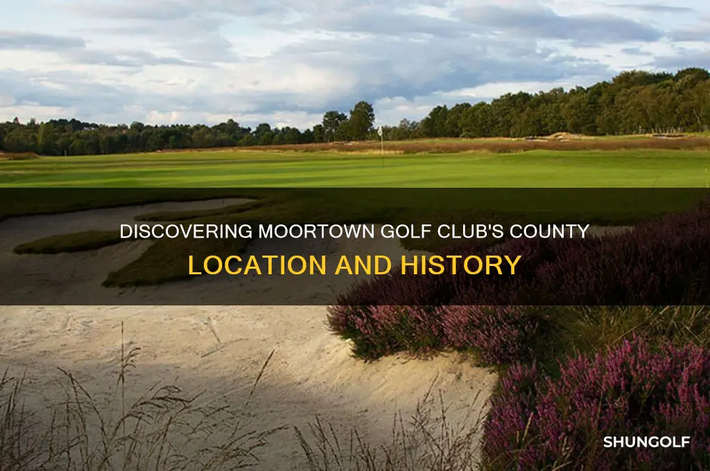 what county is moortown golf club
