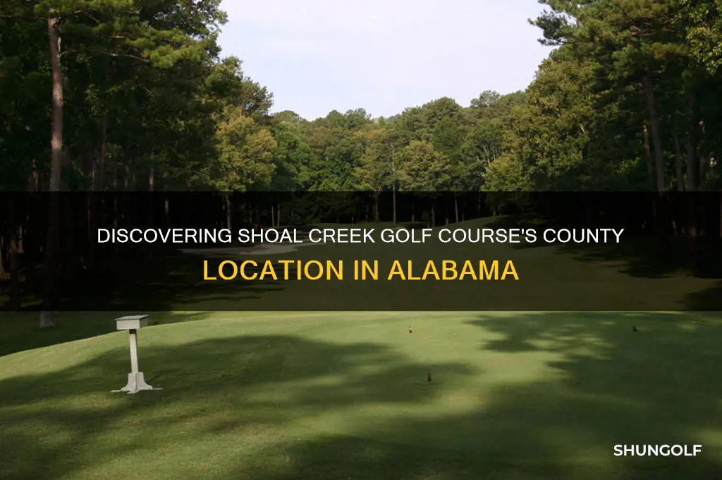 what county is shoal creek golf course in alabama