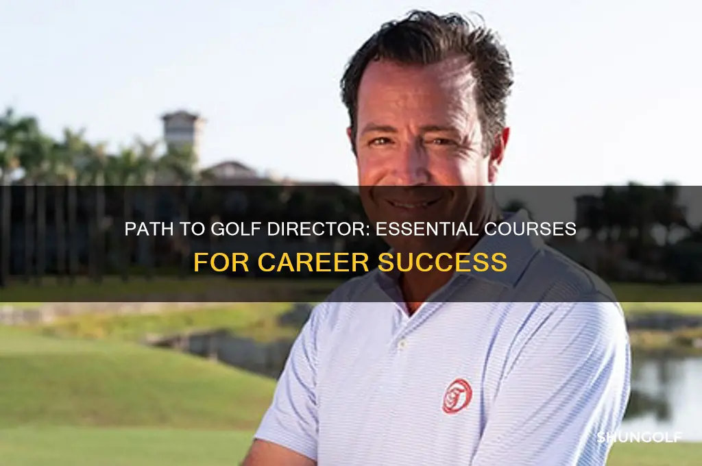 what course to take to become a director of golf