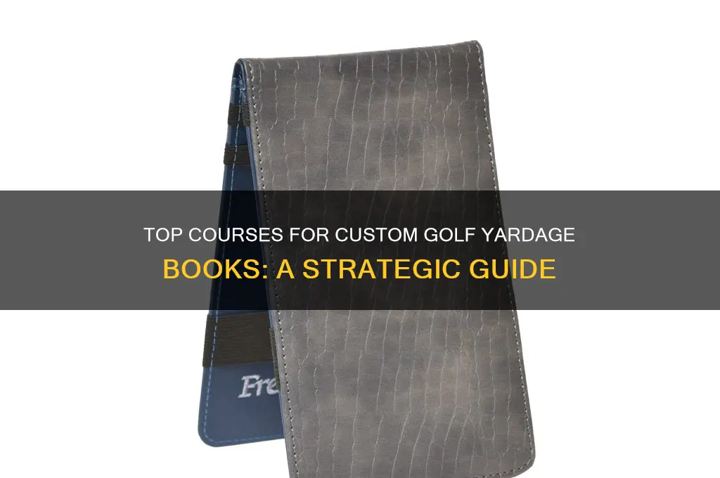 what courses should i make golf yardage books for