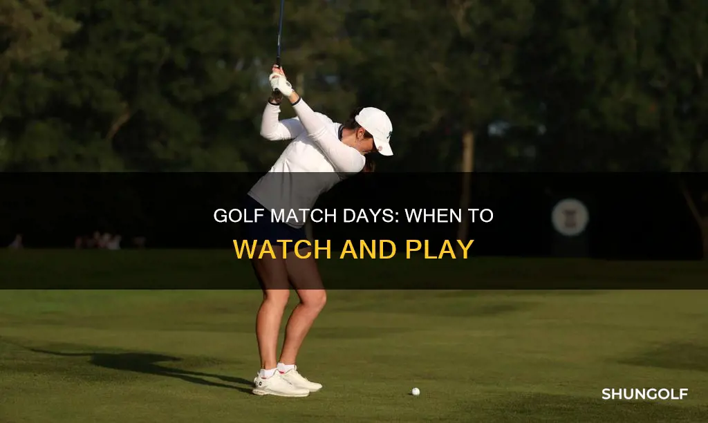 what day is the match golf