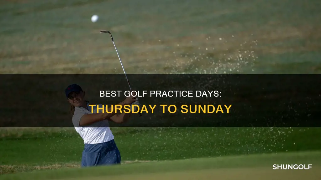 what days are golf practice rounds