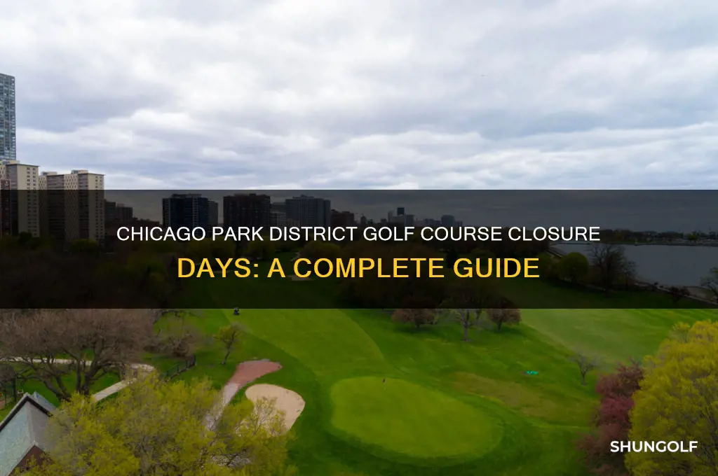 what days is chicago park district golf closed