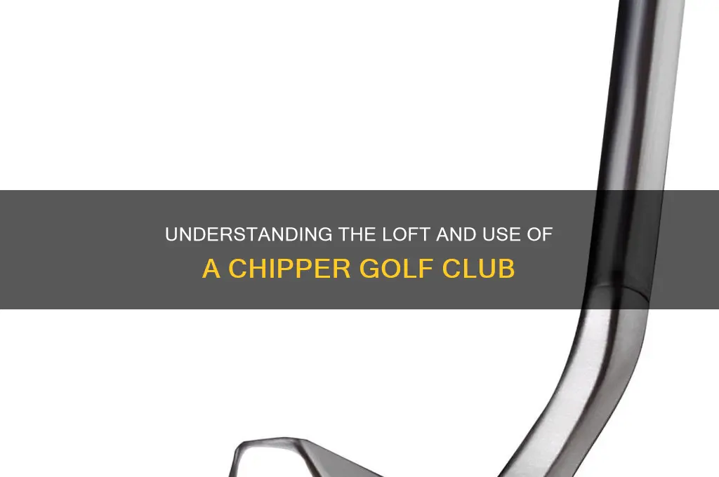 what degree is a chipper golf club