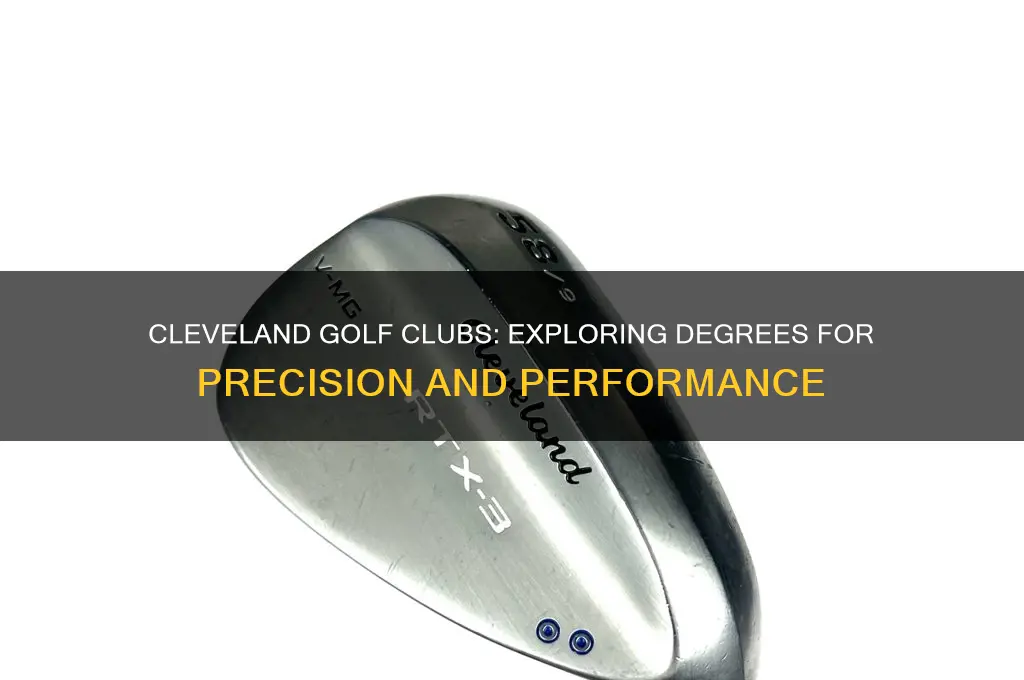 what degrees are cleveland golf clubs