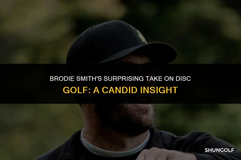 what did brodie smith say about disc golf