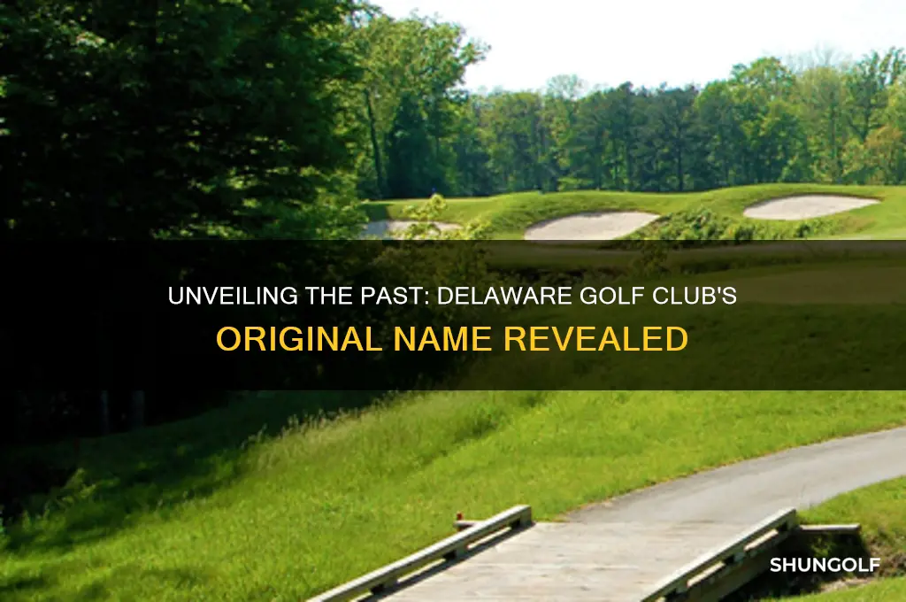 what did delaware golf club used to be cslled