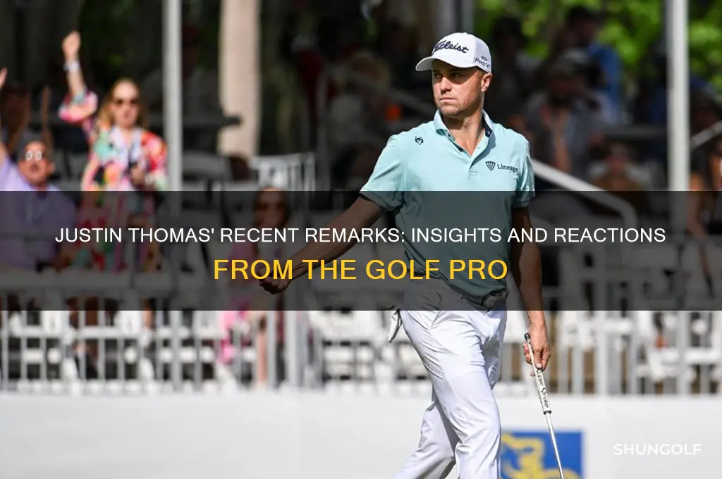 what did golf pro justin thomas say