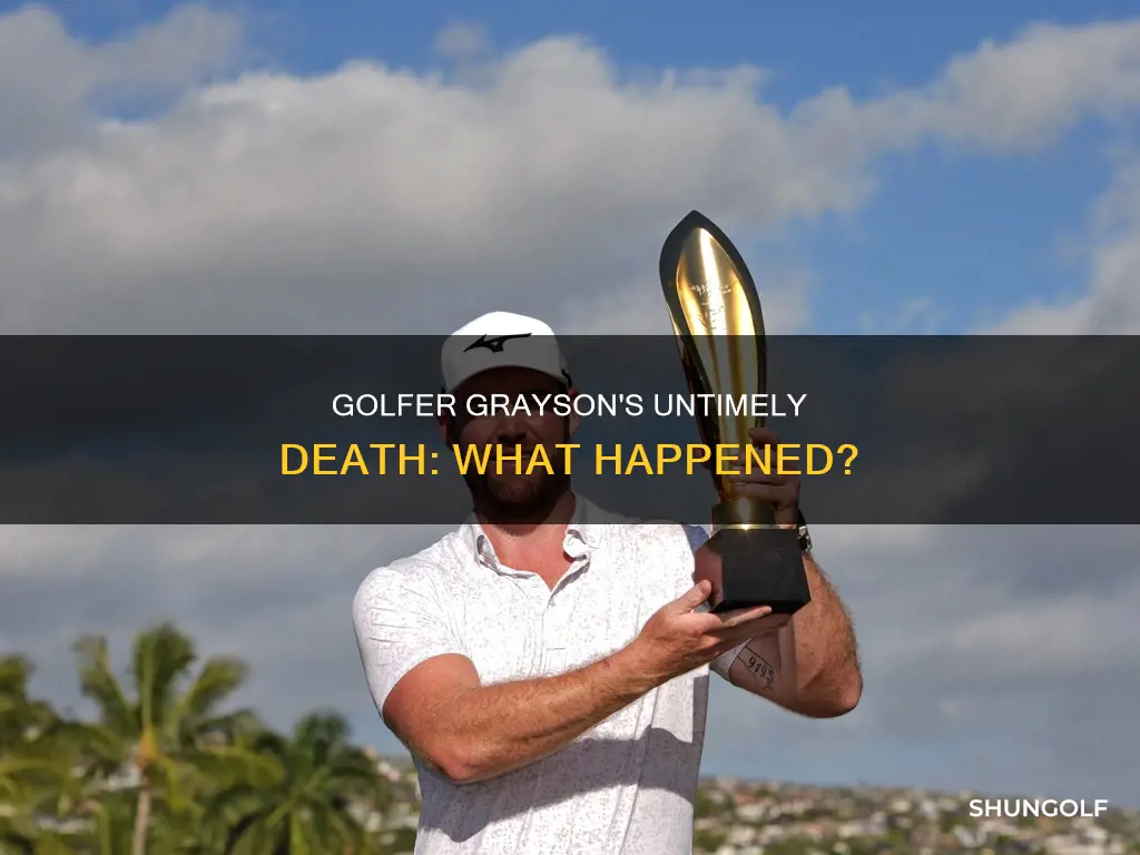 what did golfer grayson die from