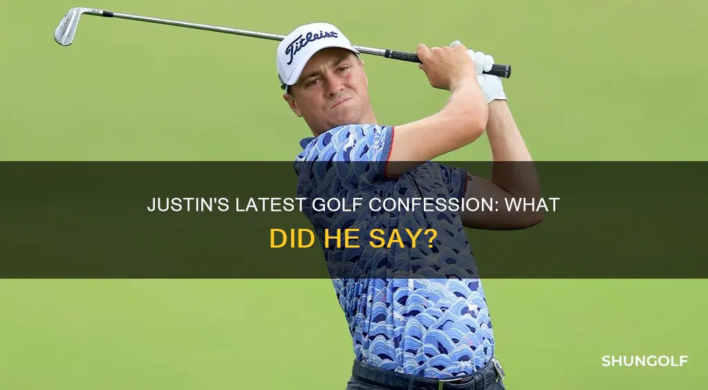 what did golfer justin say