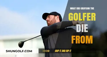 Grayson the Golfer's Tragic Death: Uncovering the Cause of His Passing