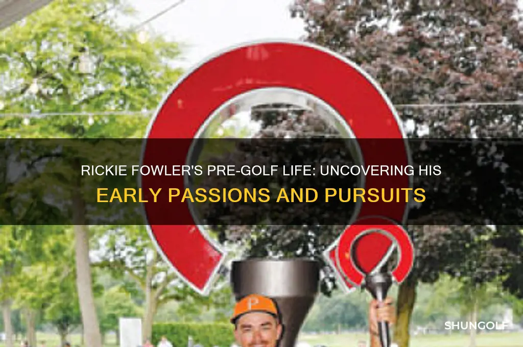 what did rickie fowler do before golf