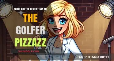 Dentist's Witty Remark to Golfer: A Pizzazz-Filled Punchline