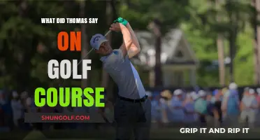 Thomas' Golf Course Remarks: Unveiling the Surprising Conversation