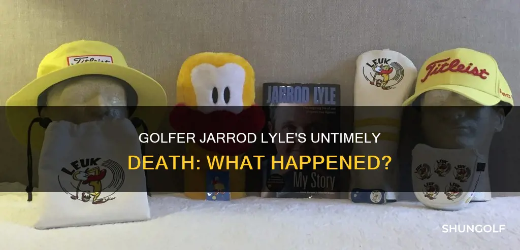 what didthe golfer jarrod die of