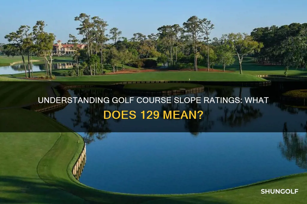 what dies golf course slope of 129 mean