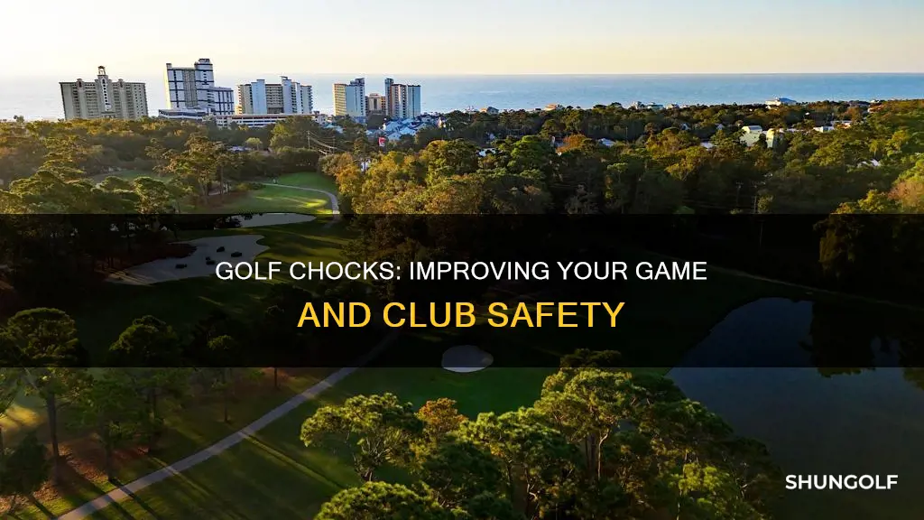 what do chocks do for golf