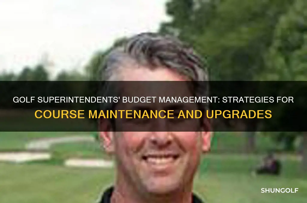 what do golf superintendents do with budgets