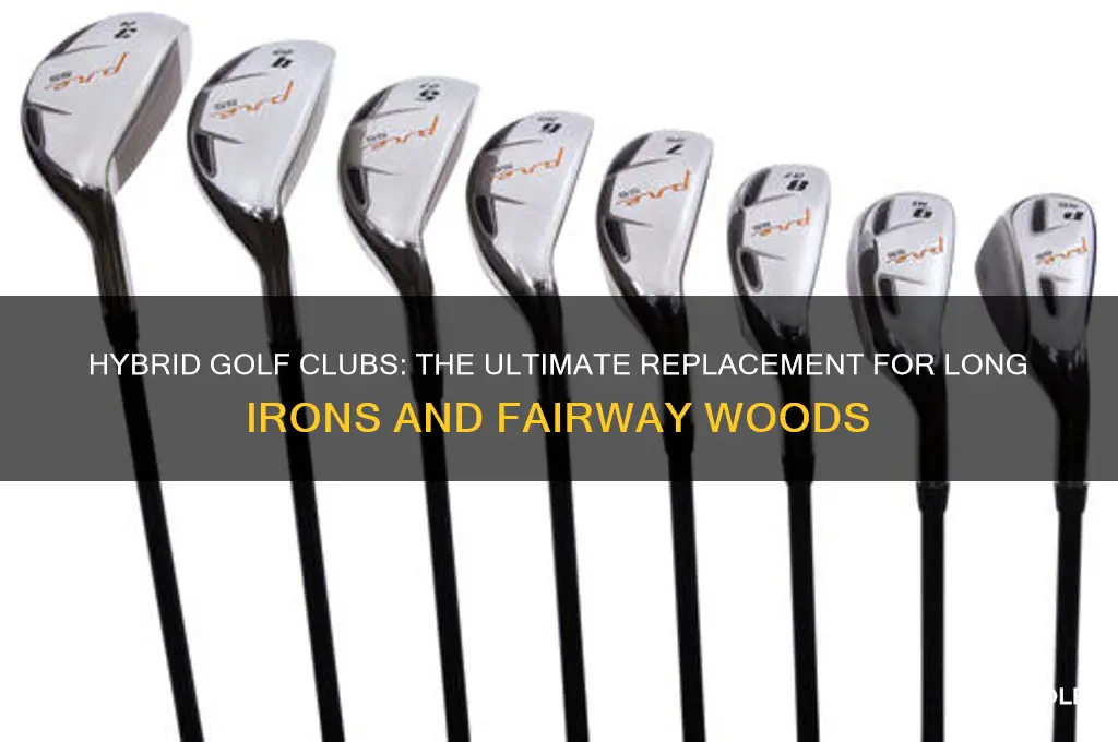 what do hybred golf clubs replace