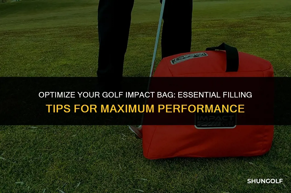 what do i fill my golf impact bag with