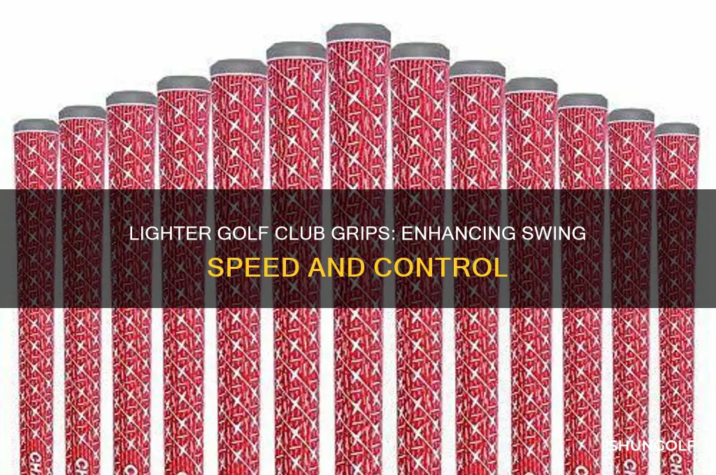 what do lighter golf club grips do