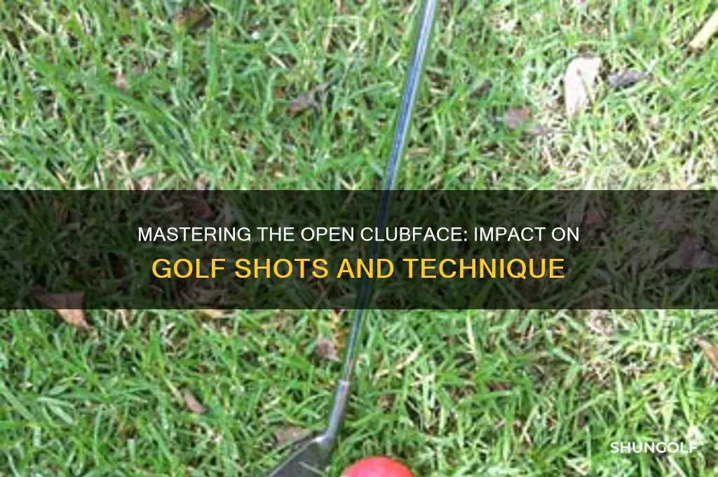 what do opened club face do in golf