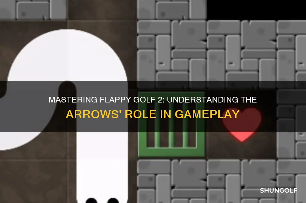 what do the arrows do in flappy golf 2